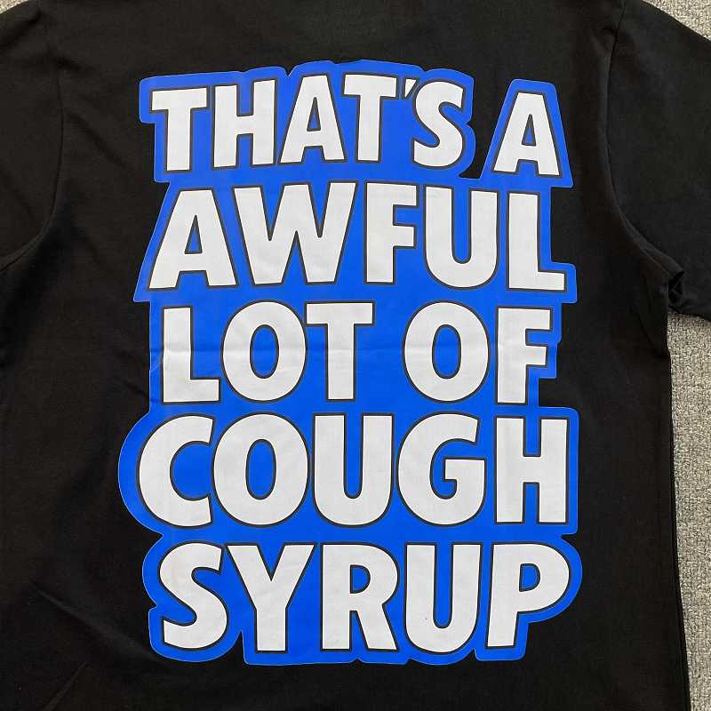 That's A Awful Lot Of Cough Syrup T-shirt 6