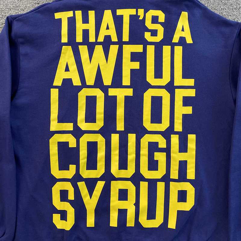 That's A Awful Lot Of Cough Syrup Hoodie 5