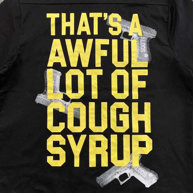 That's A Awful Lot Of Cough Syrup T-shirt 6