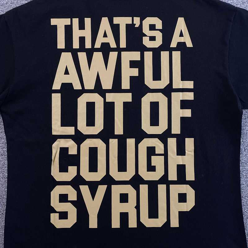 That's A Awful Lot Of Cough Syrup T-shirt 3