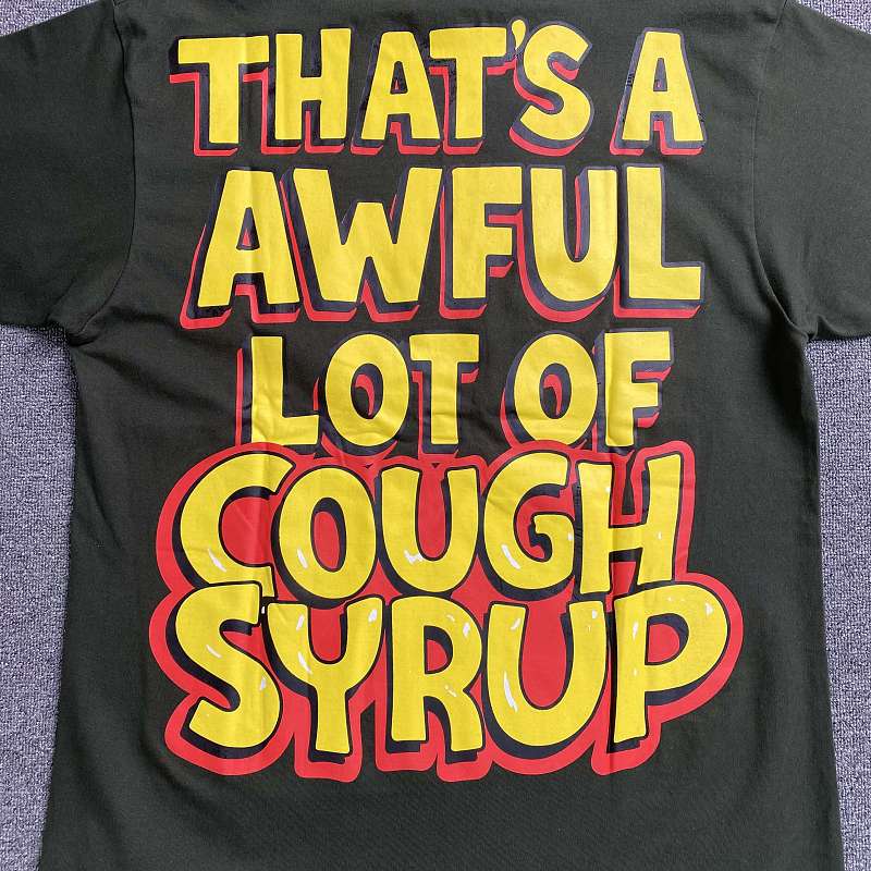 That's A Awful Lot Of Cough Syrup T-shirt 8
