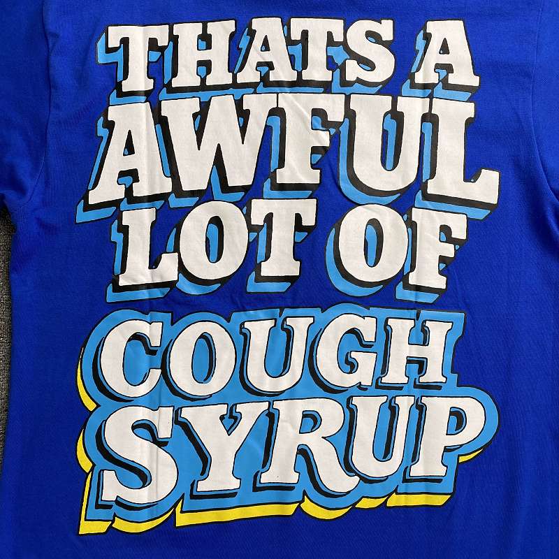 That's A Awful Lot Of Cough Syrup T-shirt 8