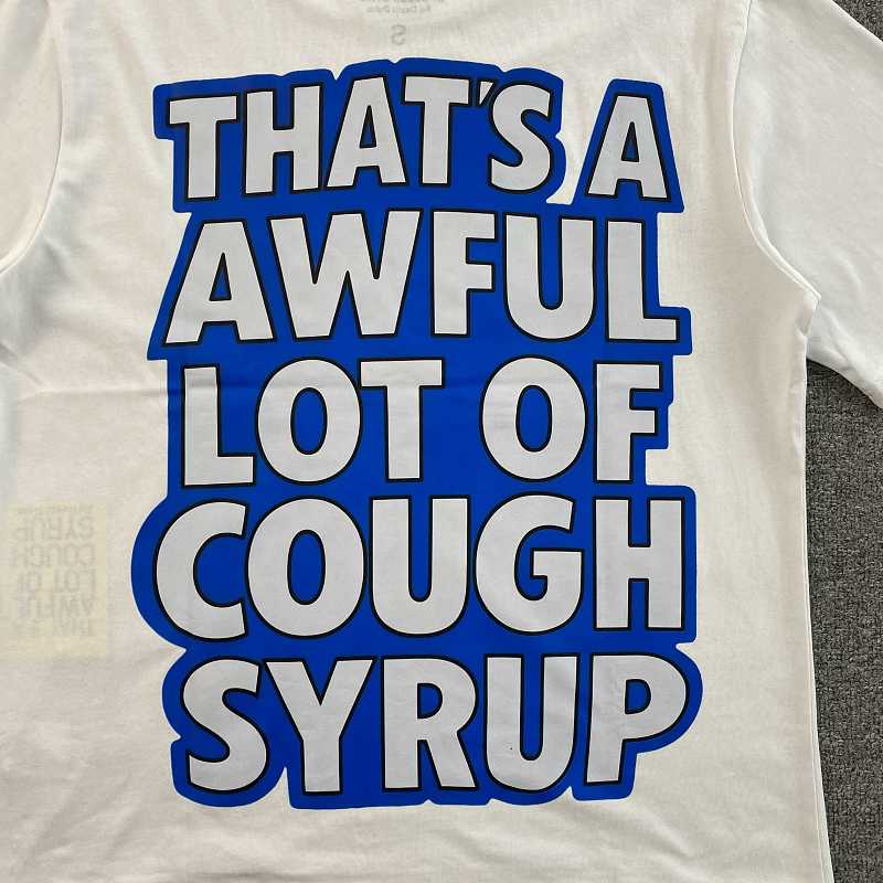 That's A Awful Lot Of Cough Syrup T-shirt 9