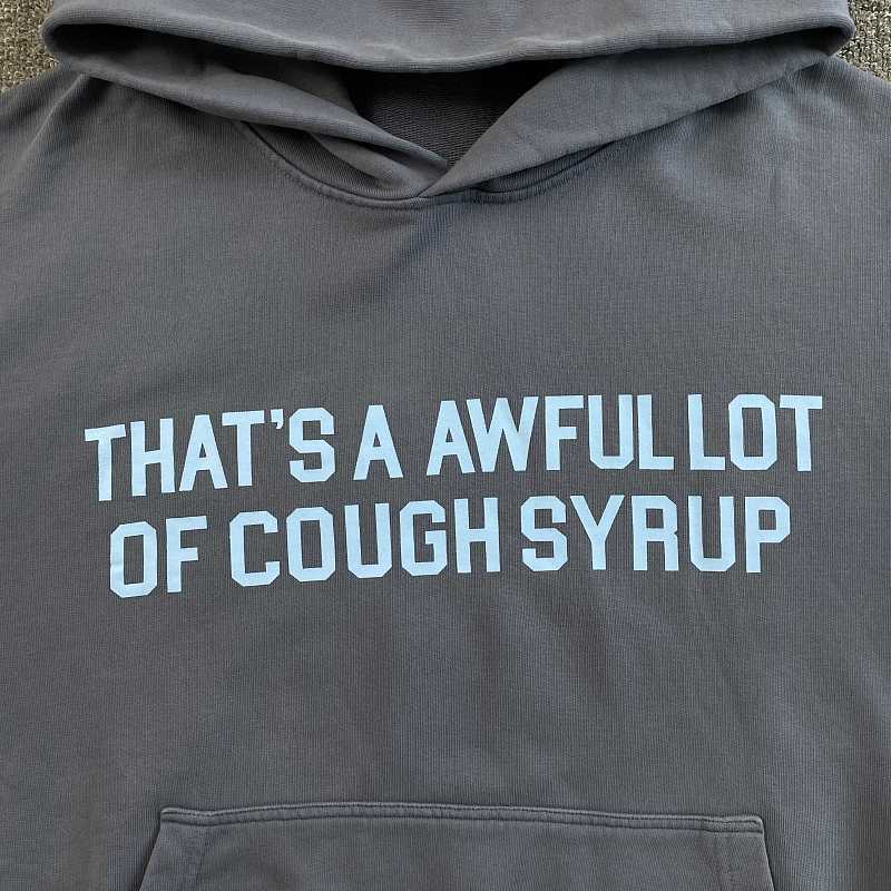 That's A Awful Lot Of Cough Syrup Hoodie 12