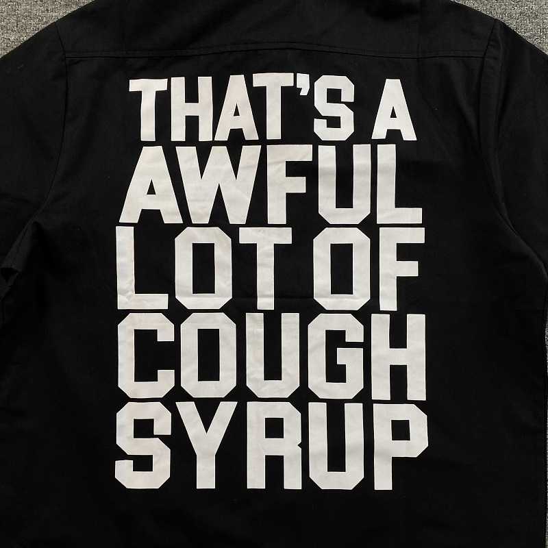 That's A Awful Lot Of Cough Syrup T-shirt 12