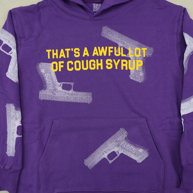That's A Awful Lot Of Cough Syrup Hoodie 7