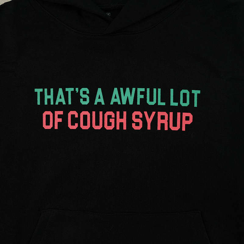 That's A Awful Lot Of Cough Syrup Alocs 5