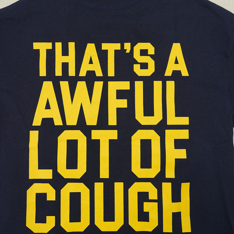 That's A Awful Lot Of Cough Syrup T-shirts 11