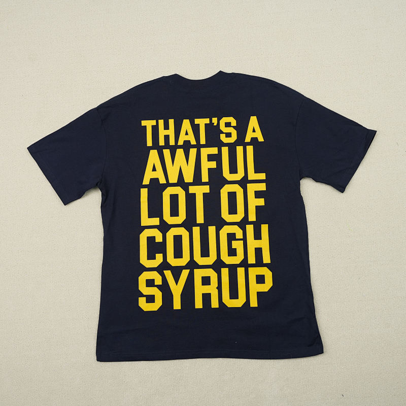 That's A Awful Lot Of Cough Syrup T-shirts 12
