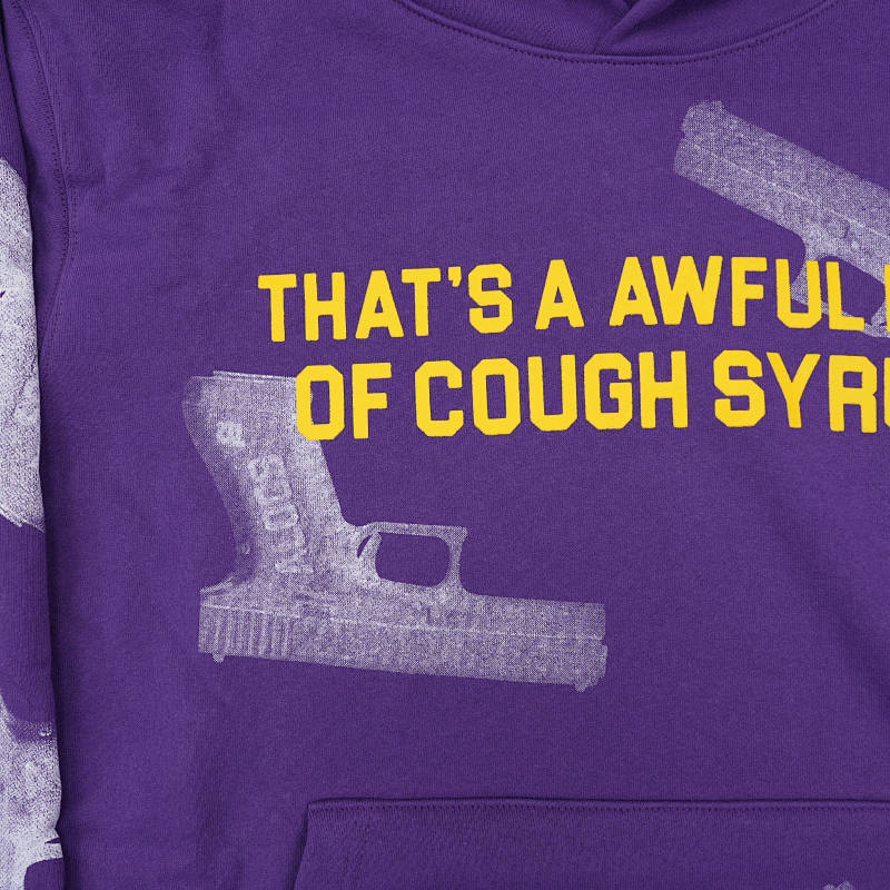 That's A Awful Lot Of Cough Syrup Hoodie 5