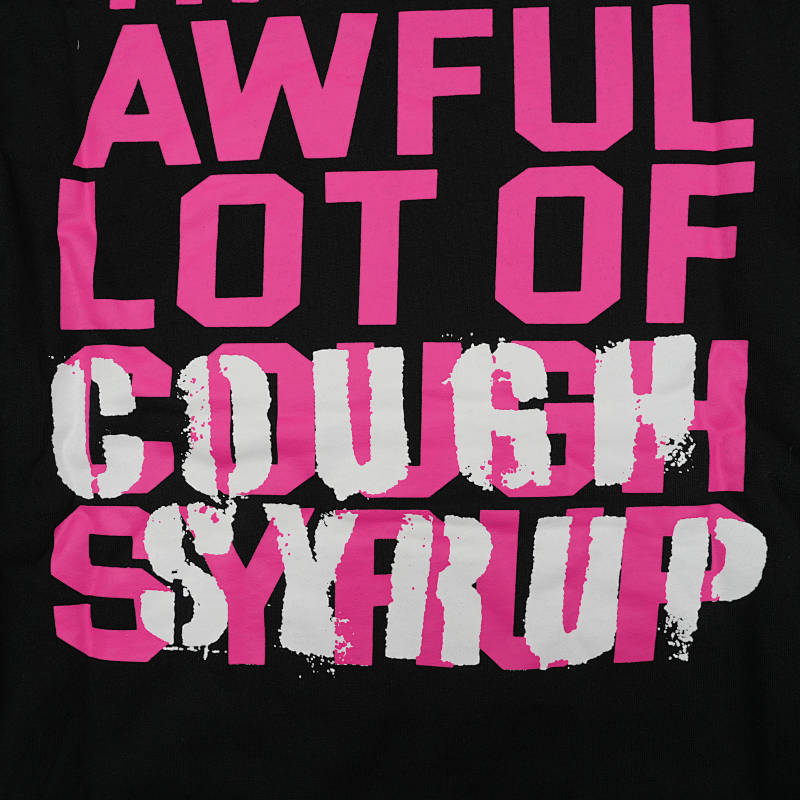 That's A Awful Lot Of Cough Syrup Alocs 10