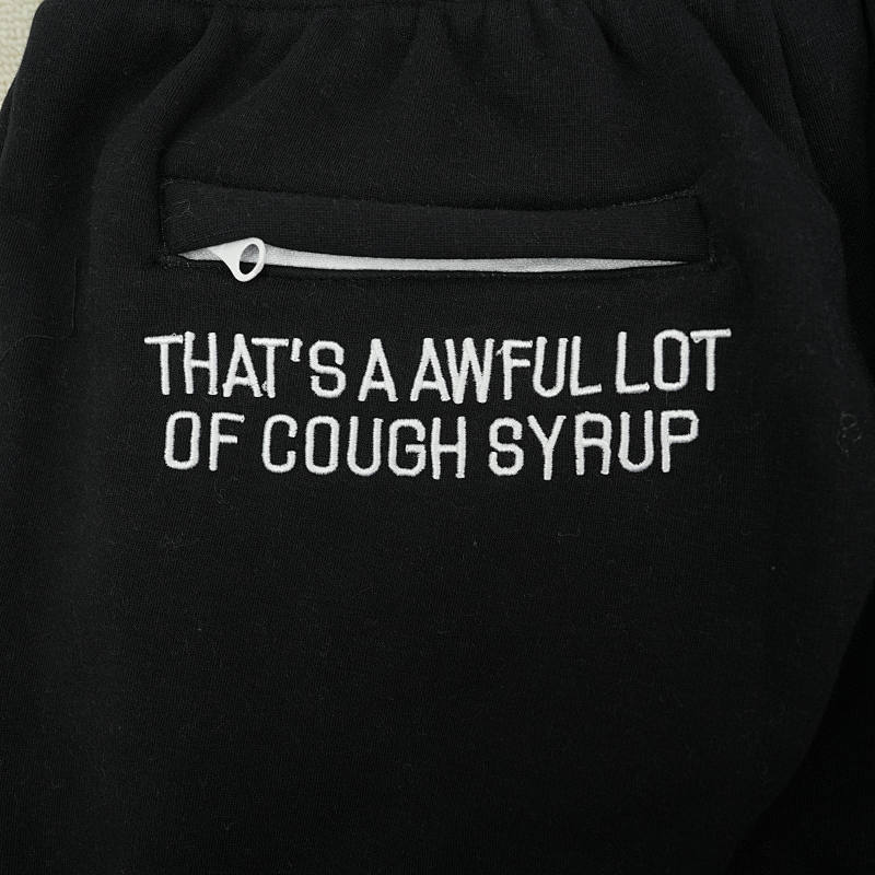 That's A Awful Lot Of Cough Syrup Alocs Pants 10