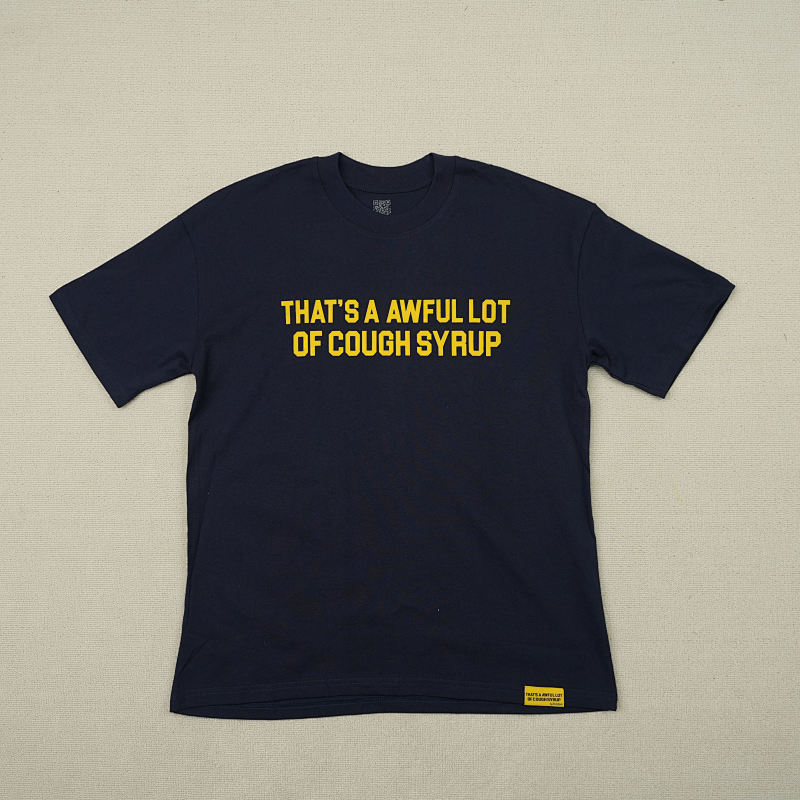 That's A Awful Lot Of Cough Syrup T-shirts 6